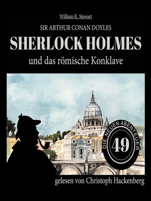 cover image of Sherlock Holmes und das römische Konklave--Die neuen Abenteuer, Folge 49